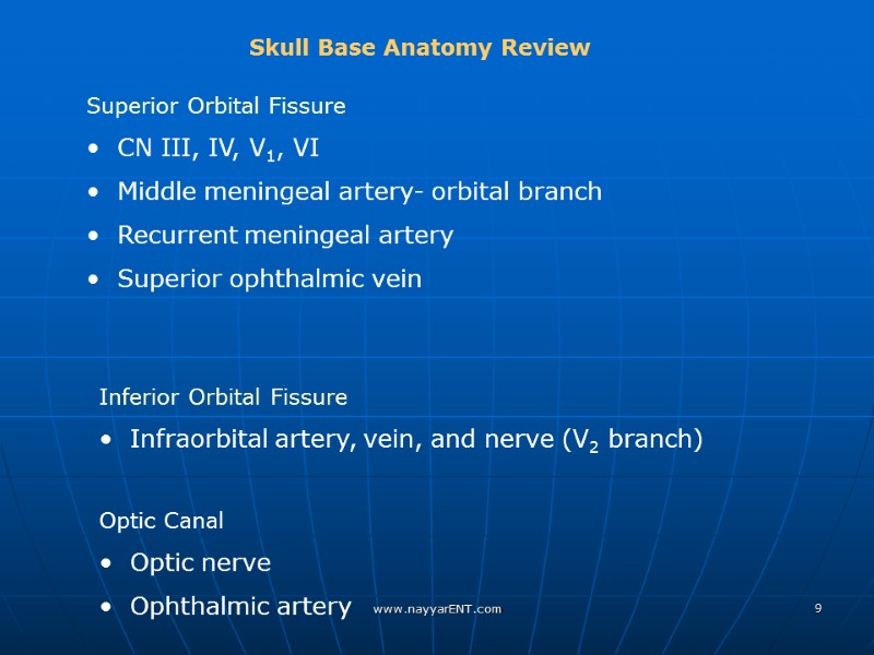 Skull Base Anatomy Review Superior Orbital Fissure   CN III, IV, V1, VI